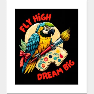 Fly high dream big parrot artist Posters and Art